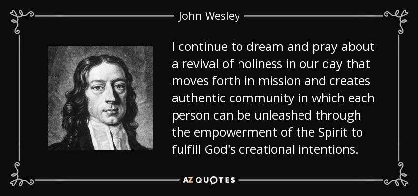 John Wesley quote: I continue to dream and pray about a revival of...