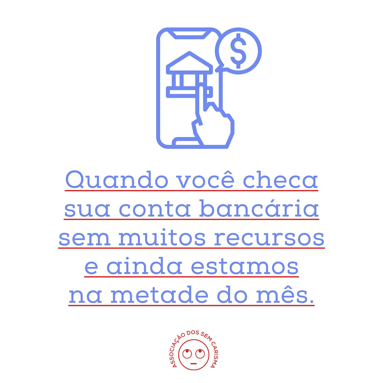 Quando você checa sua conta bancária sem muitos recursos e ainda estamos na metade do mês.