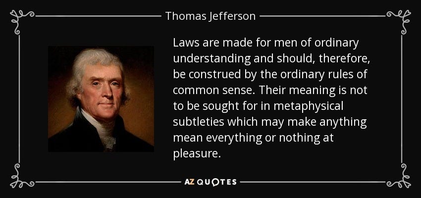 Thomas Jefferson quote: Laws are made for men of ordinary understanding and  should...