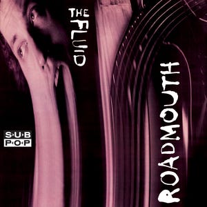 The Fluid Roadmouth Sub Pop Vinyl Reissue