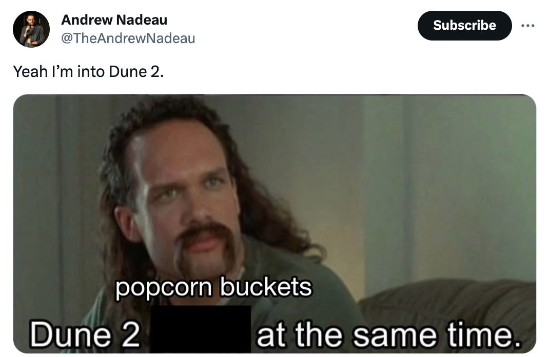A tweet from @theandrewnadeau that says "Yeah I'm into Dune 2" and features a Lawrence from Office Space meme underneath that says "Dune 2 popcorn buckets at the same time."