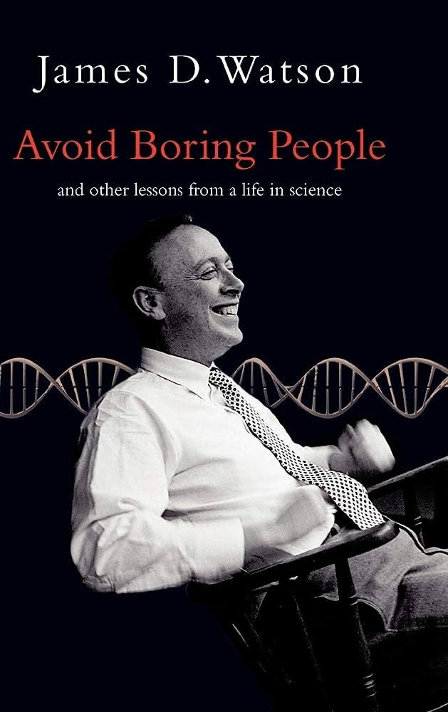Avoid Boring People: Lessons from a Life in Science: Amazon.co.uk: Watson,  James D.: 9780192802736: Books