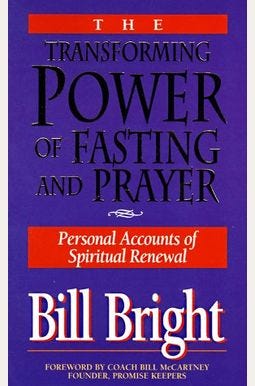 Image of book cover from The Transforming Power Of Fasting And Prayer by Bill Bright.