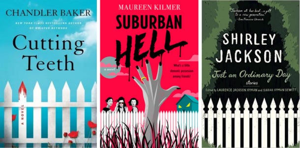 the cover of Cutting Teeth, Suburban Hell, and Just an Ordinary Day, all horror or gothic books with white picket fences on the cover