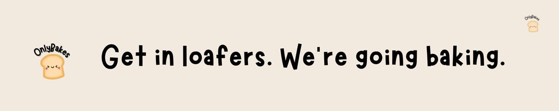 A beiege banner with the words Get in Loafers we're going baking on it. Alongside a cute piece of toast