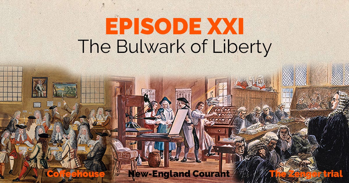 Episode 21 – The Bulwark of Liberty - Free Speech in 18th Century America,  Part I - Free Speech History
