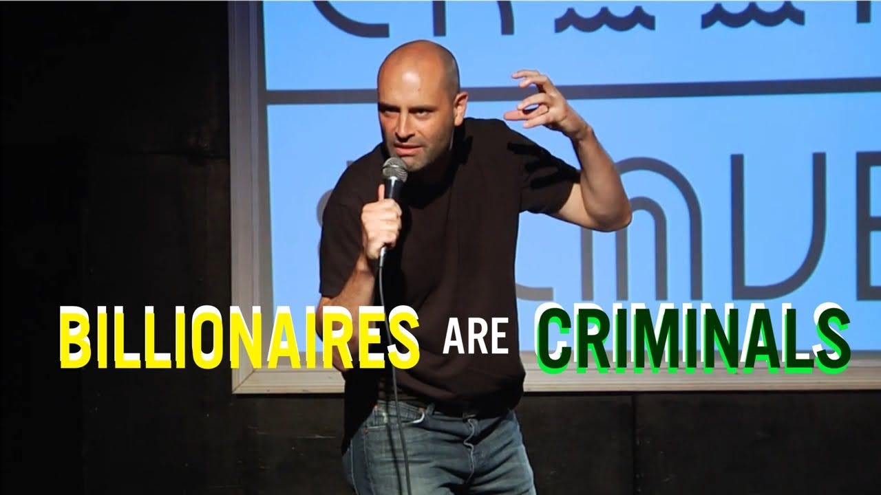 Billionaires Are Criminals- Ted Alexandro Standup Clip - YouTube
