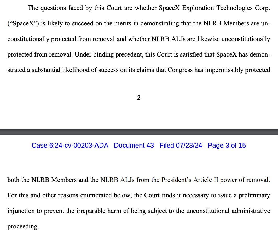 The questions faced by this Court are whether SpaceX Exploration Technologies Corp. (“SpaceX”) is likely to succeed on the merits in demonstrating that the NLRB Members are unconstitutionally protected from removal and whether NLRB ALJs are likewise unconstitutionally protected from removal. Under binding precedent, this Court is satisfied that SpaceX has demonstrated a substantial likelihood of success on its claims that Congress has impermissibly protected both the NLRB Members and the NLRB ALJs from the President’s Article II power of removal. For this and other reasons enumerated below, the Court finds it necessary to issue a preliminary injunction to prevent the irreparable harm of being subject to the unconstitutional administrative proceeding.