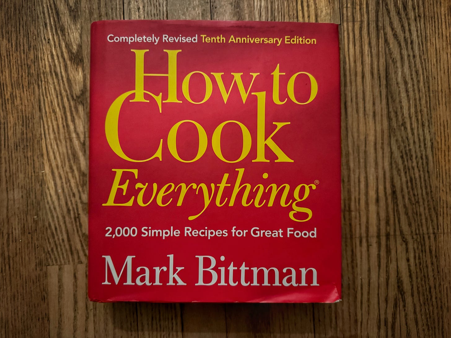 A copy of Mark Bittman's How to Cook Everything Tenth Anniversary Edition