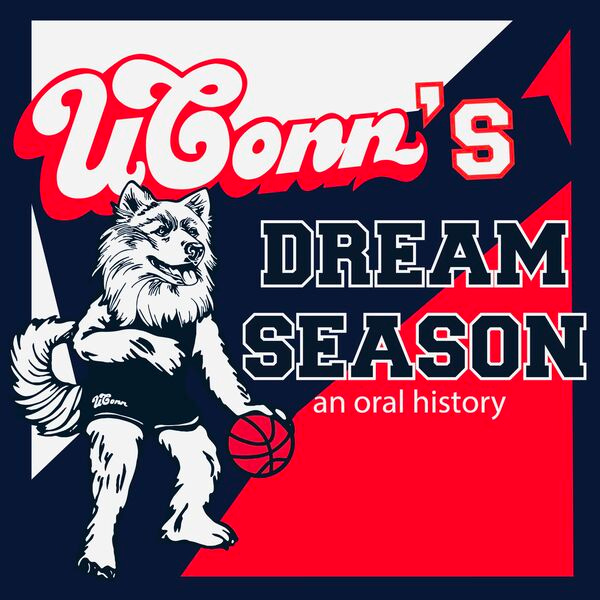 UConn's Dream Season: An Oral History
