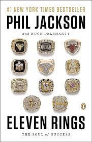Eleven Rings: The Soul of Success : Jackson, Phil, Delehanty, Hugh:  Amazon.com.mx: Libros