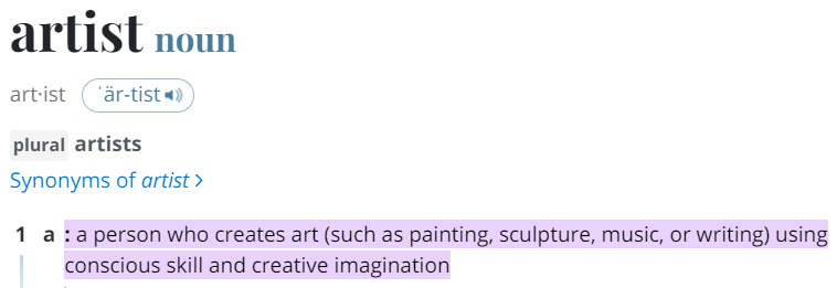The definition of the word, 'artist'.
