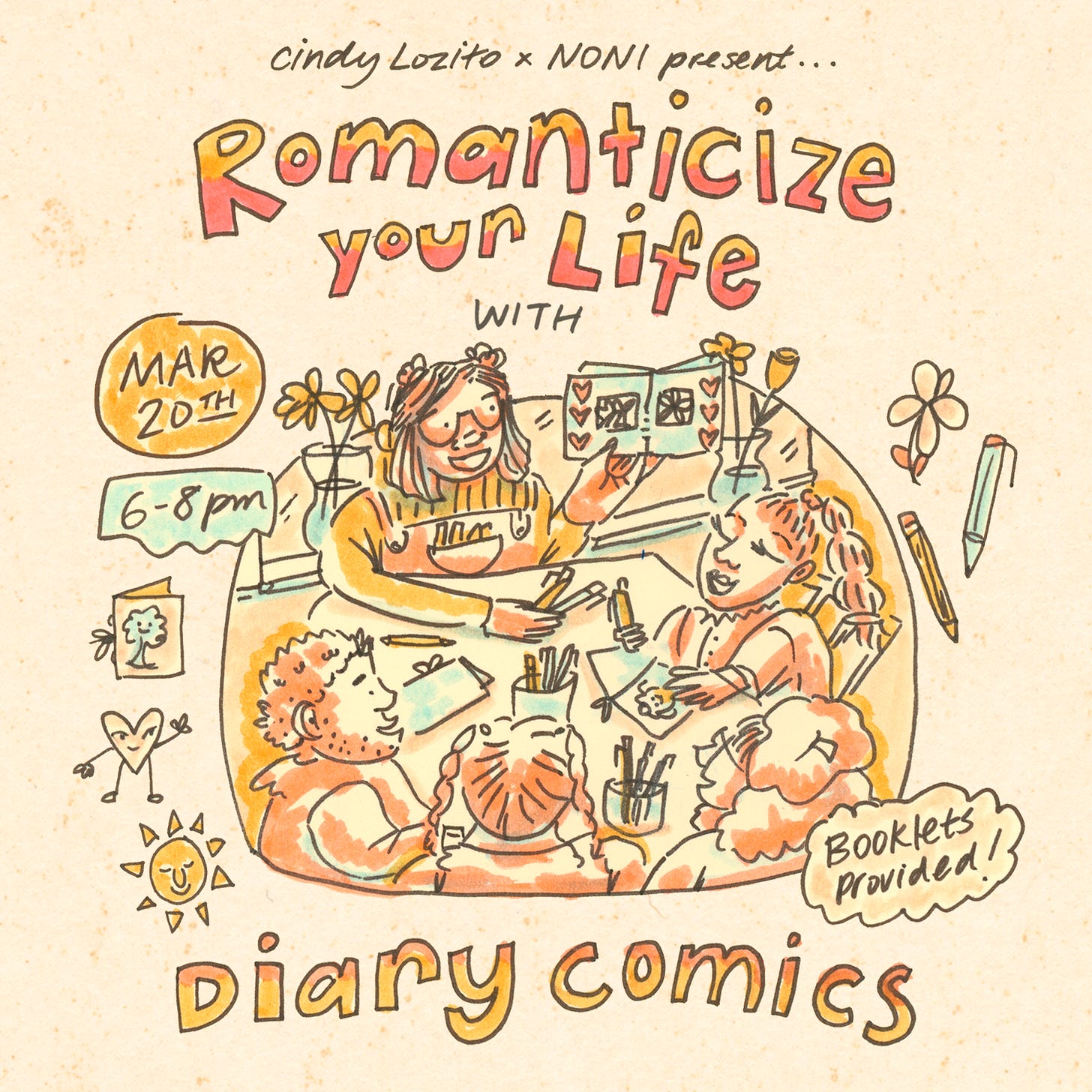 A hand-drawn flyer of a comics workshop that says Cindy Lozito and Noni present, Romanticize your Life with Diary Comics, March 20th, 6 to 8pm, booklets provided.