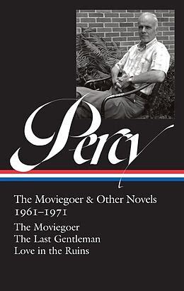 Walker Percy: The Moviegoer & Other Novels 1961-1971 (LOA #380) von Walker Percy, Paul Elie ...