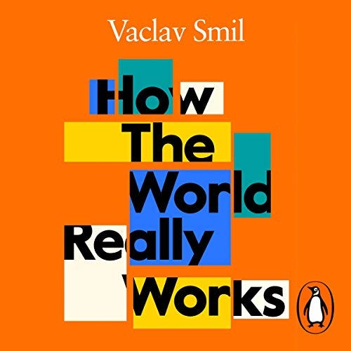 How the World Really Works: How Science Can Set Us Straight on Our Past, Present and Future