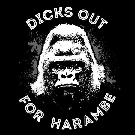 Dicks Out For Harambe - NeatoShop
