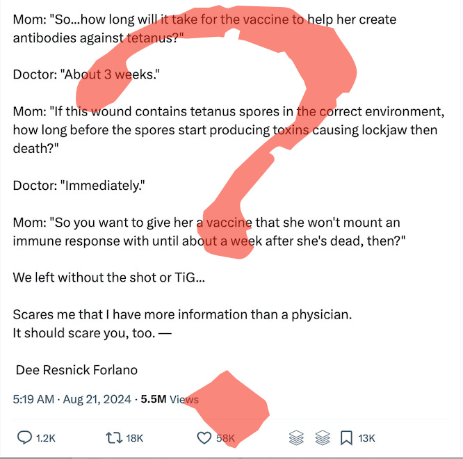 Fun Fact - tetanus doesn’t kill you immediately! The incubation period is 3 to 21 days because that is how long it takes for tetanus spores to germinate, tetanus bacteria to grow and then produce neurotoxin, and then neurotoxin to be transported by blood and lymph to nerve cells at the neuromuscular junctions, and then inside axons to the rest of your nervous system.