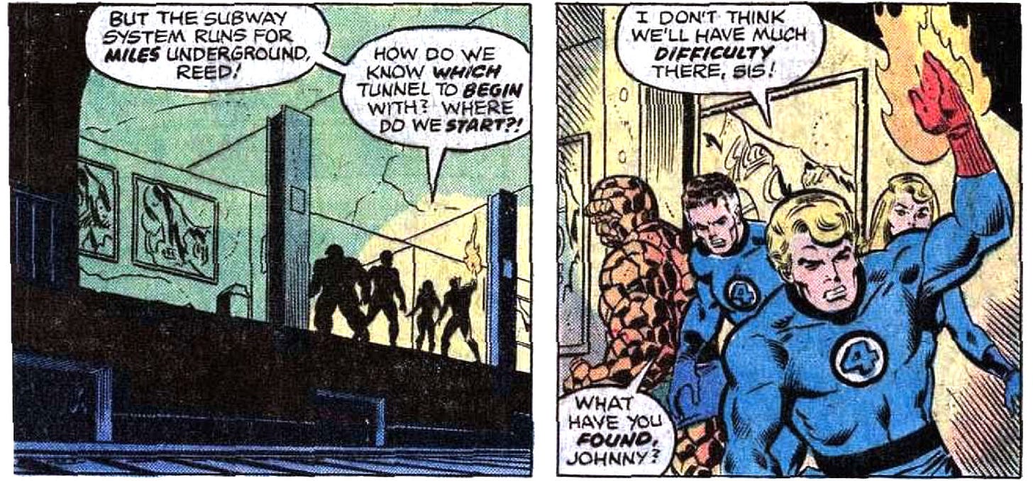 Two panels from this issue showing the Fantastic Four exploring an abandoned subway tunnel. The Invisible Woman says, “But the subway system runs for miles underground, Reed! How do we know which tunnel to begin with? Where do we start?!” The Human Torch says, “I don’t think we’ll have much difficulty there, sis!” Mister Fantastic says, “What have you found, Johnny?”