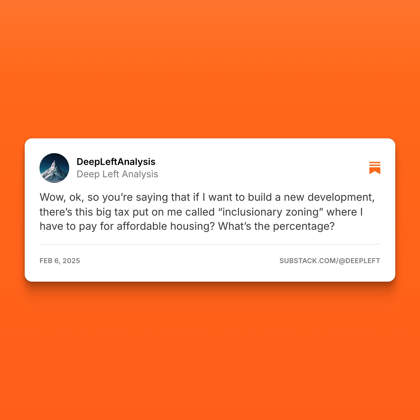 "Wow, ok, so you’re saying that if I want to build a new development, there’s this big tax put on me called “inclusionary zoning” where I have to pay for affordable housing? What’s the percentage?"