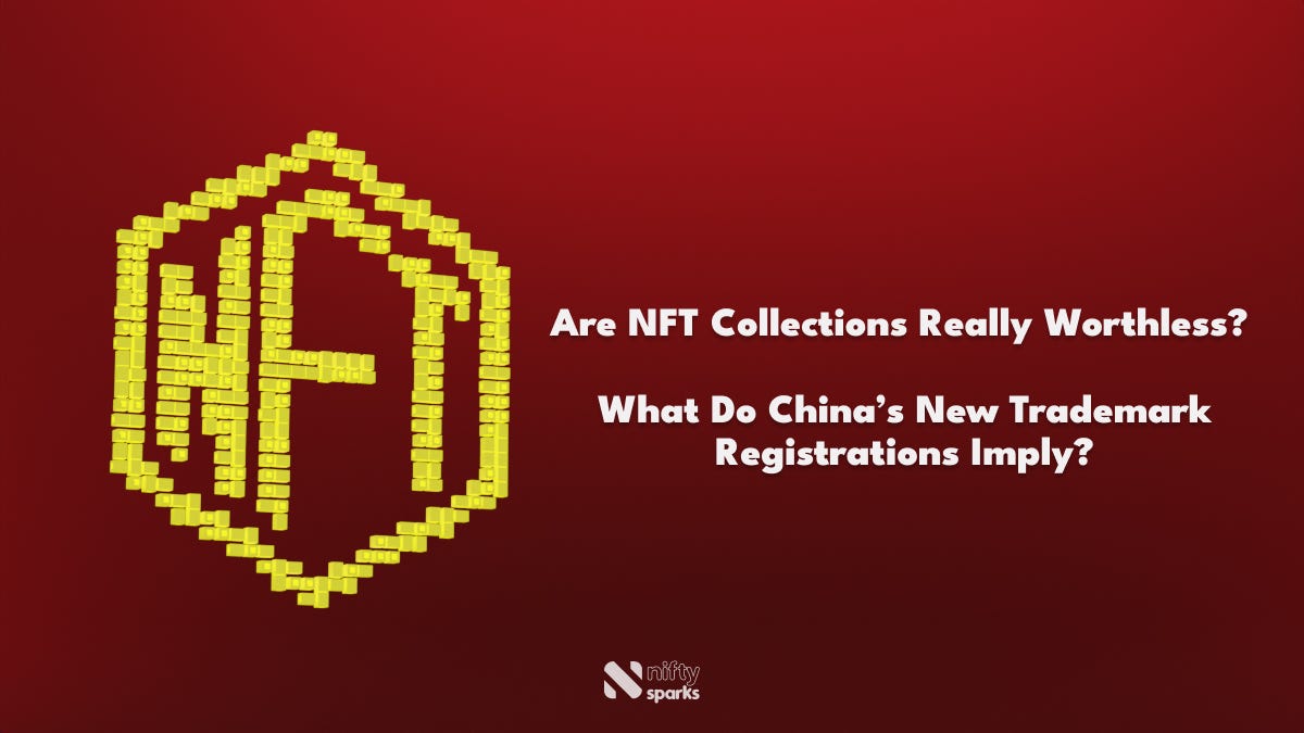 NFTs: worthless collections & china's trademark applications