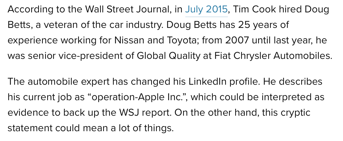 Tim Cook hired Doug Betts, a veteran of the car industry. Doug Betts has 25 years of experience working for Nissan and Toyota; from 2007 until last year, he was senior vice-president of Global Quality at Fiat Chrysler Automobiles.  The automobile expert has changed his LinkedIn profile.