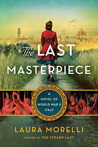 The Last Masterpiece: A Novel of World War II Italy by [Laura Morelli]