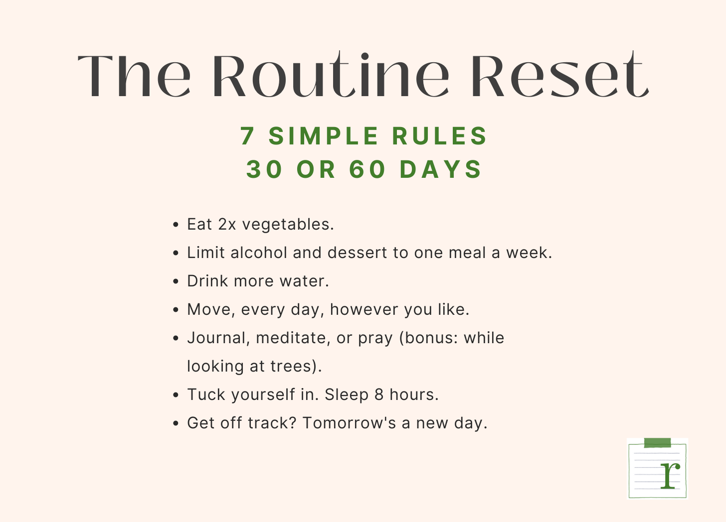 The Routine Reset, a flexible and forgiving fitness routine. 7 simple rules that can be done for 30 or 60 days. 