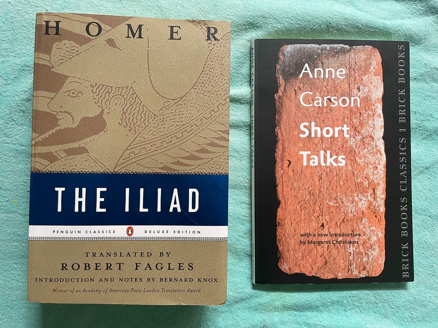 'The Iliad' by Homer and 'Short Talks' by Anne Carson