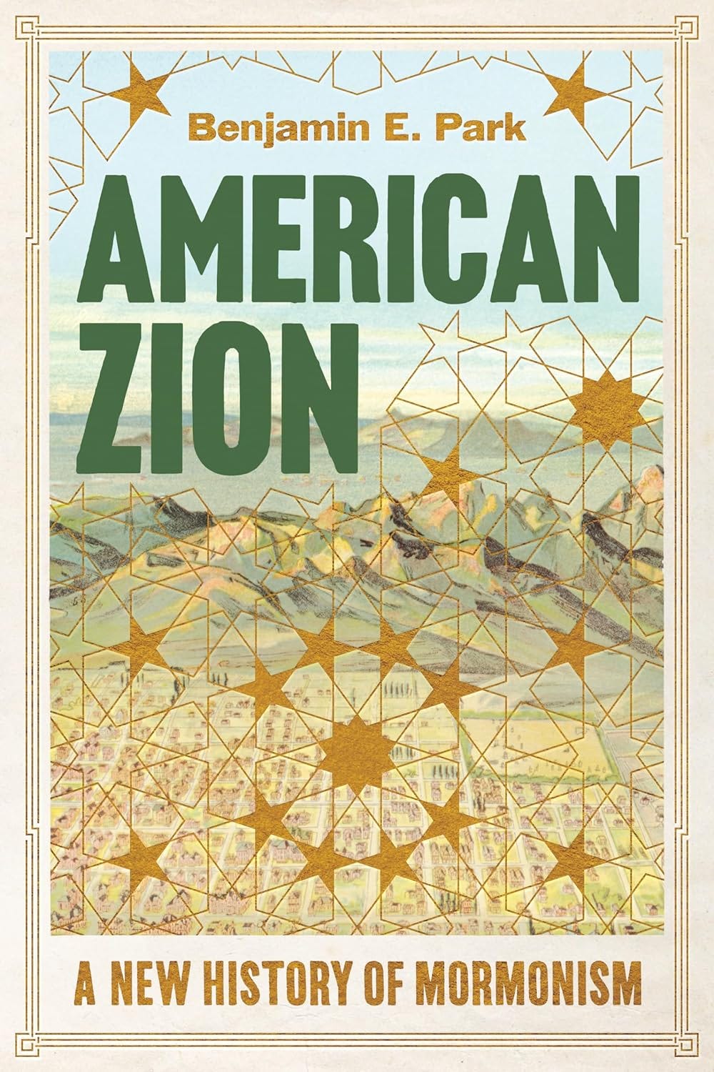 Amazon.com: American Zion: A New History of Mormonism eBook : Park, Benjamin  E.: Kindle Store