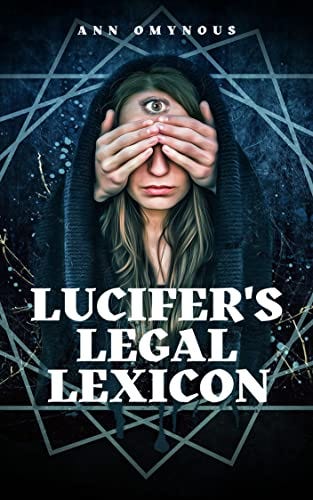 Lucifer's Legal Lexicon: Another Diabolical Diplomatic Dictionary! (Lit & Wit: Witerature! Satire, Poems, and Short Stories to bring out the Lighter Side of Life Book 4) by [Eric Engle]