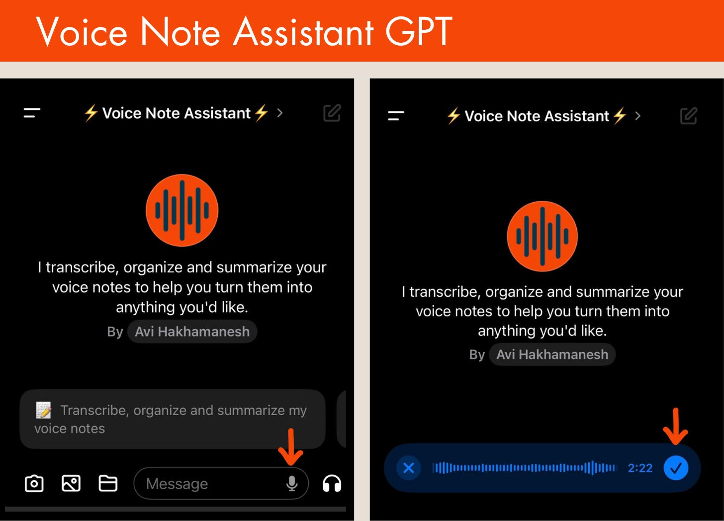 Two 'Voice Note Assistant GPT' screenshots of the app interface to guide users: the first (on the left) shows an arrow to tap the microphone icon to record a voice note; the second (on the right) shows an arrow to tap the checkmark to save a recorded note with a blue waveform. Both highlight using the assistant to transcribe, organize, and summarize notes.