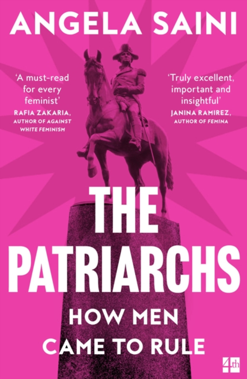 The Patriarchs: How Men Came to Rule by Angela Saini | Buy Online | Vibes &  Scribes