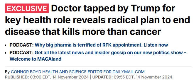 Daily Mail headline: "EXCLUSIVEDoctor tapped by Trump for key health role reveals radical plan to end disease that kills more than cancer"