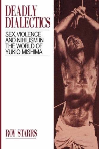 Deadly Dialectics: Sex, Violence, and Nihilism in the World of Yukio Mishima  – UH Press