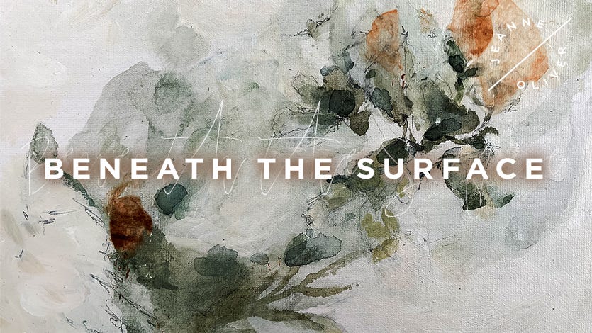 Beneath the Surface | Painting with Translucent Layers - Jeanne Oliver