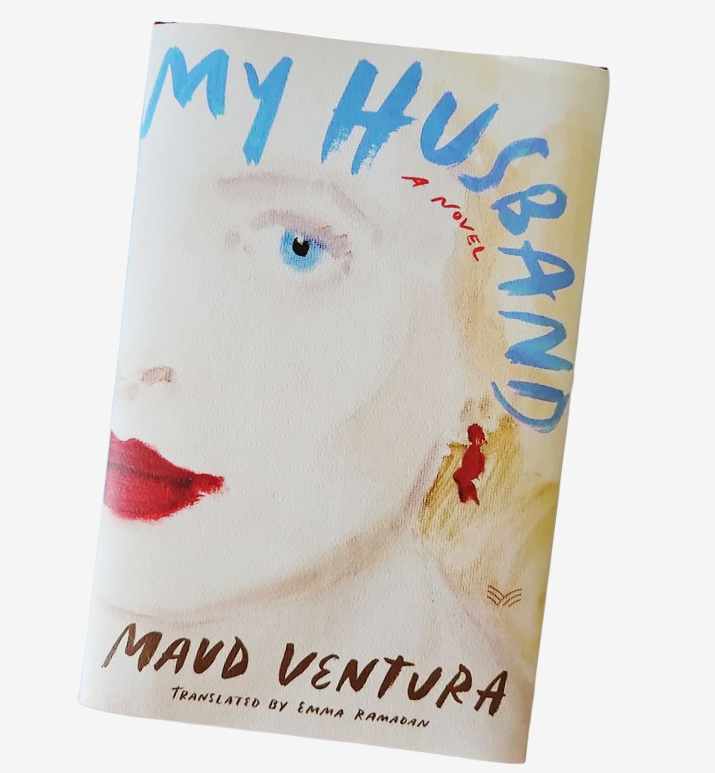 HarperVia hardcover edition of My Husband (a rough painting showing the right half of a white woman with a messy platinum blonde bob, red lipstick, light blue eyes, and one red earring. Book title in light blue paint over her forehead, author and translate in brown paint under her chin)