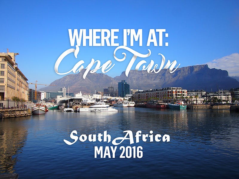 Where I’m At: Cape Town – May 2016