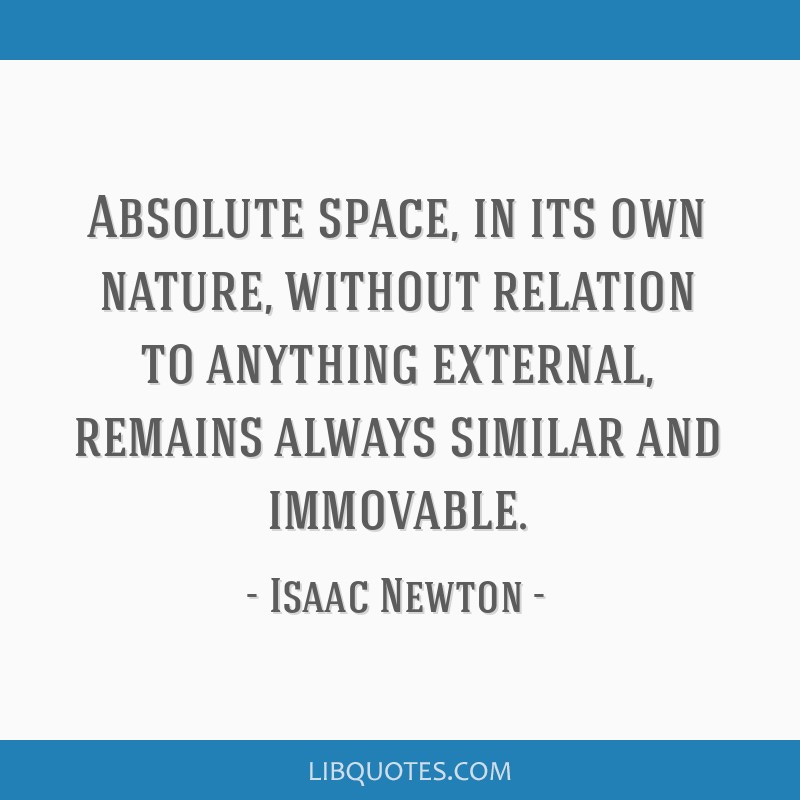 Isaac Newton quote: Absolute space, in its own nature,...