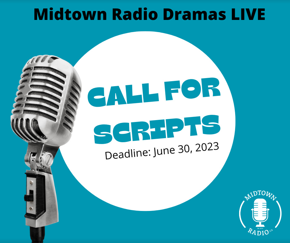 Poster announcing Midtown Radio Dramas, call for scripts. Deadline: June 30th, 2023. Large, old-fashioned microphone on the left. Midtown Radio logo on the bottom right.