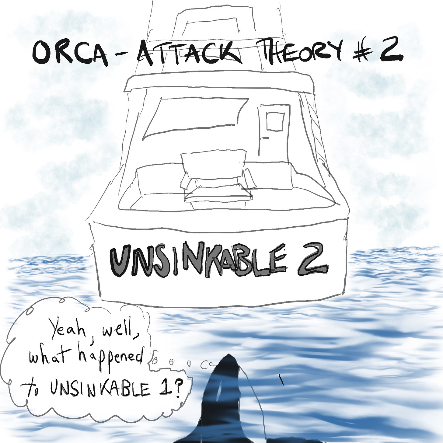 Orca considers sinking a boat called "Unsinkable 2"