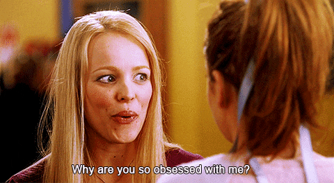 GIF of Regina George saying why are you so obsessed with me