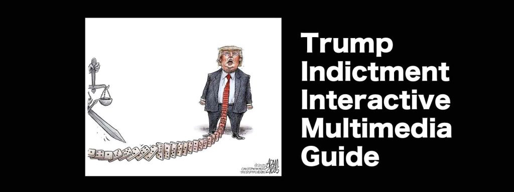 Interactive multimedia guide to Trump indictment
