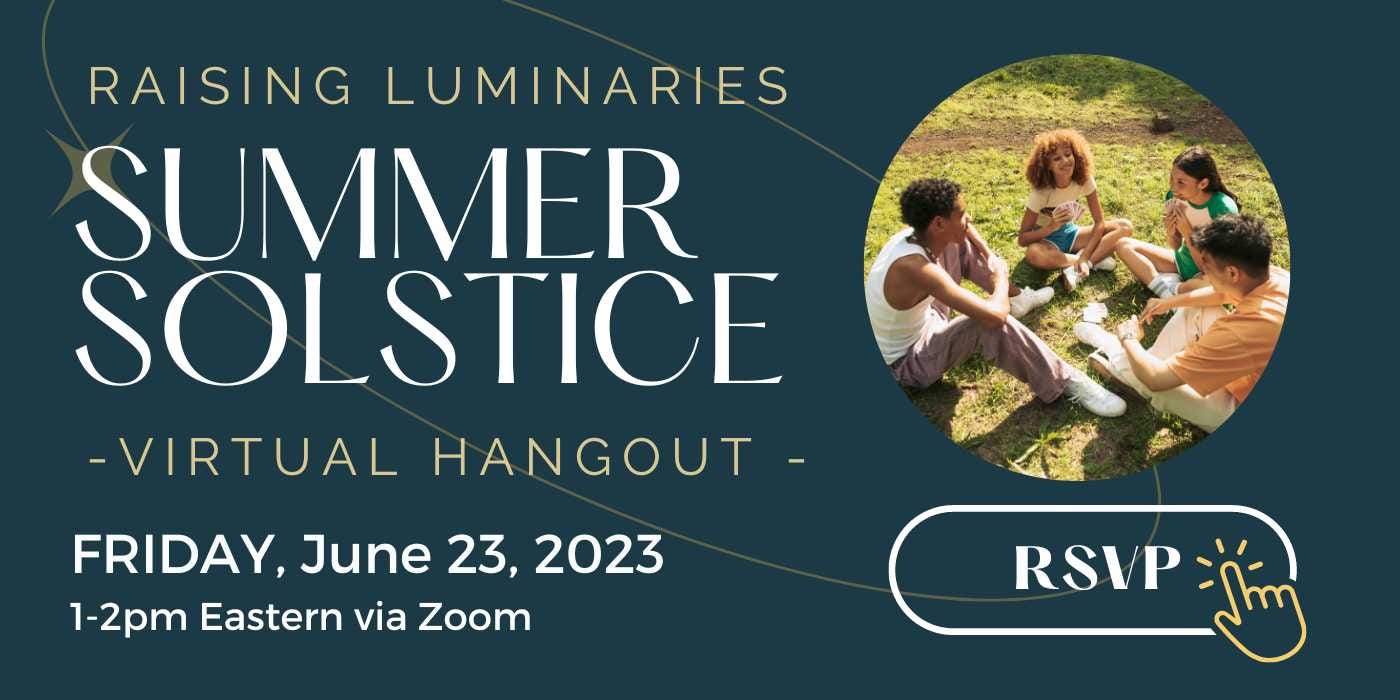 summer solstice virtual hangout, friday 6/23/23, 1-2pm eastern, via zoom. click here to RSVP.