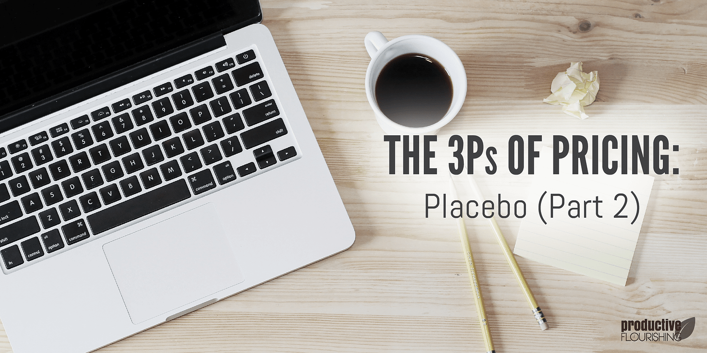 //productiveflourishing.com/the-3ps-of-pricing-placebo-part-2/