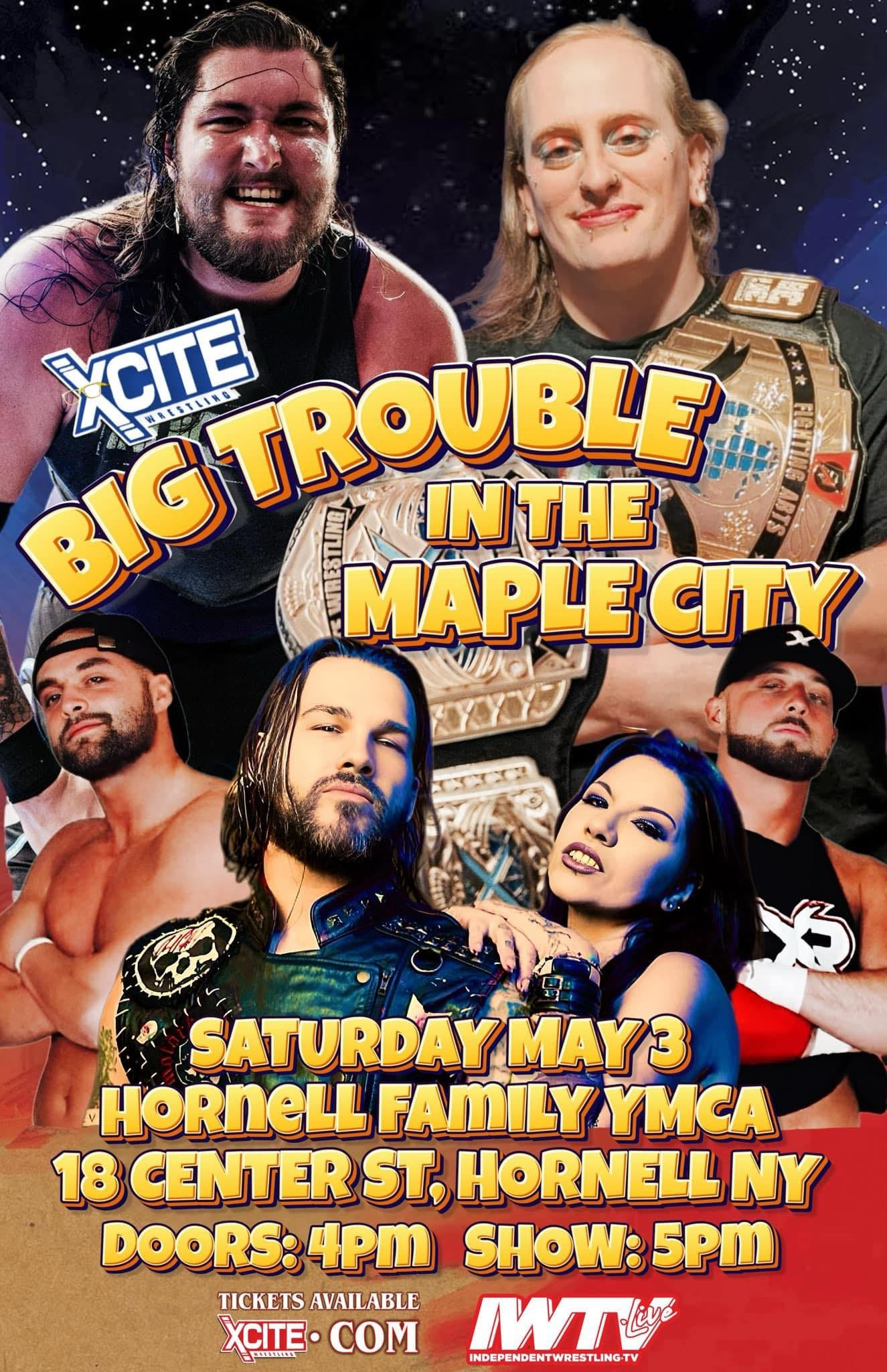 May be an image of 5 people and text that says '阿寶 XCITE BIGTROUGLE ERUSIO MIISTLING INTHE SATURDAY MAY3 HORNELL FAMILY YMCA 18 CENTER ST, HORNELL NY DOORS: 4pm SHOW: SHOW:5PM 5PM TICKETS AVAILABLE XCITE. COM MT INDEPENDENTWRESTLING-TV'