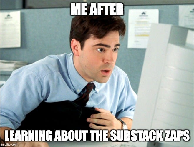 No way it's this easy | ME AFTER; LEARNING ABOUT THE SUBSTACK ZAPS | image tagged in no way it's this easy | made w/ Imgflip meme maker