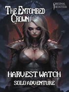 The Entombed Crown - Solo Adventure - Harvest Watch