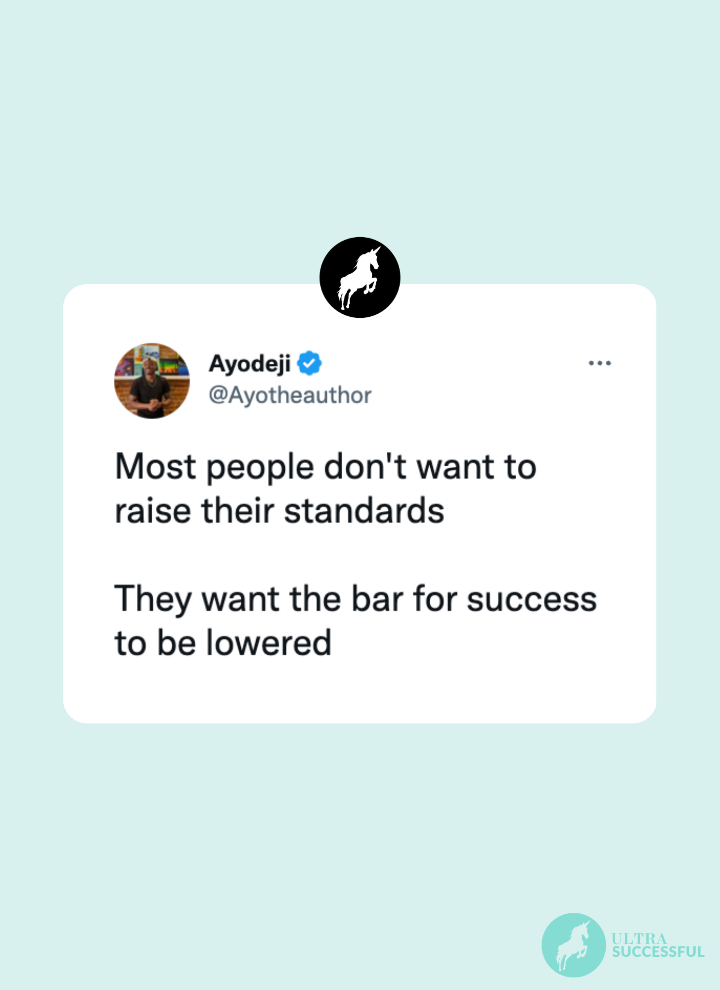 @Ayotheauthor: Most people don't want to raise their standards  They want the bar for success to be lowered