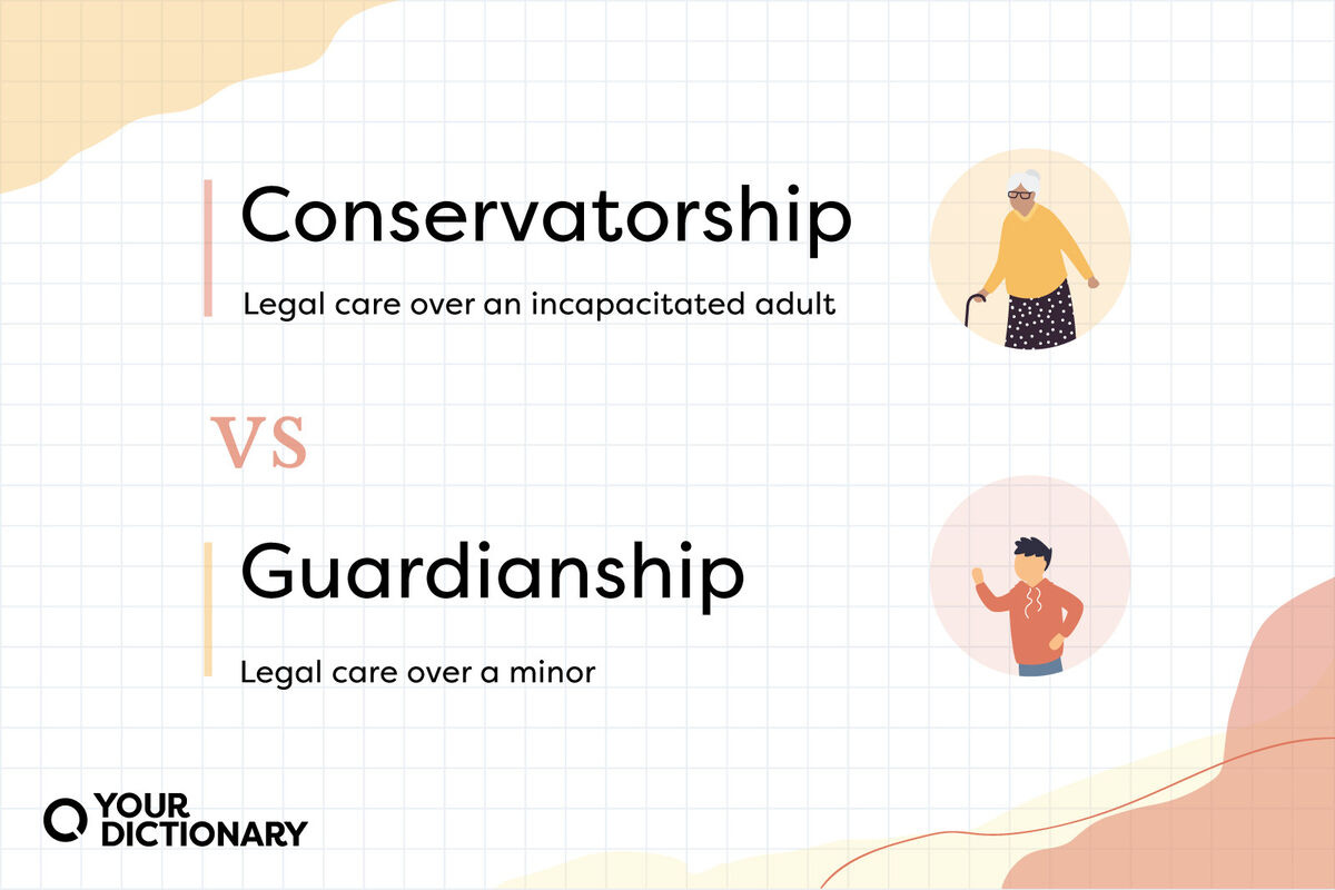 Difference Between Conservatorship and Guardianship | Differences Explained  | YourDictionary