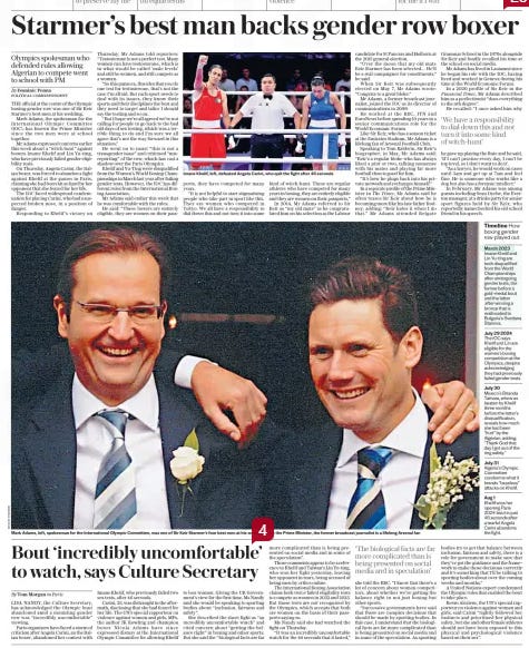 Starmer’s best man in Olympics gender row The Daily Telegraph - Saturday3 Aug 2024By Dominic Penna Imane Khelif, left, defeated Angela Carini, who quit the fight after 46 seconds The official at the centre of the Olympic boxing gender row was one of Sir Keir Starmer’s best men at his wedding. Mark Adams, the spokesman for the International Olympic Committee (IOC), has known the Prime Minister since the two men were at school together. Mr Adams expressed concerns earlier this week about a “witch hunt” against boxers Imane Khelif and Lin Yu-ting, who have previously failed gender eligibility tests. THE official at the centre of the Olympic boxing gender row was one of Sir Keir Starmer’s best men at his wedding. Mark Adams, the spokesman for the International Olympic Committee (IOC), has known the Prime Minister since the two men were at school together. Mr Adams expressed concerns earlier this week about a “witch hunt” against boxers Imane Khelif and Lin Yu-ting, who have previously failed gender eligibility tests. On Thursday, Angela Carini, the Italian boxer, was forced to abandon a fight against Khelif at the games in Paris, claiming she had been hit so hard by her opponent that she feared for her life. The IOC faced widespread condemnation for placing Carini, who had a suspected broken nose, in a position of danger. Responding to Khelif’s victory on Thursday, Mr Adams told reporters: “Testosterone is not a perfect test. Many women can have testosterone, which is in what would be called ‘male levels’ and still be women, and still compete as a woman. “So this panacea, this idea that you do one test for testosterone, that’s not the case I’m afraid. But each sport needs to deal with its issues, they know their sports and their disciplines the best and they need to target and tailor I should say the testing and so on. “But I hope we’re all agreed we’re not calling for people to go back to the bad old days of sex testing, which was a terrible thing to do and I’m sure we all agree that’s not the way forward in this situation.” He went on to insist “this is not a transgender issue” and criticised “misreporting” of the row, which has cast a shadow over the Paris Olympics. Khelif and Yu-Ting were disqualified from the Women’s World Boxing Championships in March last year after failing gender tests. However, the IOC has different rules from the International Boxing Association. Mr Adams said earlier this week that he was comfortable with the rules. He said: “These boxers are entirely eligible, they are women on their passports, they have competed for many years. “It is not helpful to start stigmatising people who take part in sport like this. They are women who competed in Tokyo. We all have a responsibility to dial down this and not turn it into some kind of witch-hunt. These are regular athletes who have competed for many years in boxing, they are entirely eligible and they are women on their passports,” In 2014, Mr Adams referred to Sir Keir as “my old mate” as he congratulated him on his selection as the Labour candidate for St Pancras and Holborn at the 2015 general election. “Over the moon that my old mate Keir Starmer has been selected… He’ll be a real campaigner for constituents,” he said. When Sir Keir was subsequently elected on May 7, Mr Adams wrote: “Congrats to a great bloke.” Mr Adams, a former broadcast journalist, joined the IOC as its director of communications in 2009. He worked at the BBC, ITN and EuroNews before spending 10 years in a senior communications role for the World Economic Forum Like Sir Keir, who has a season ticket at the Emirates Stadium, Mr Adams is a lifelong fan of Arsenal Football Club. Speaking to Tom Baldwin, Sir Keir’s biographer, in May, Mr Adams said: “Keir’s a regular bloke who has always liked a pint or two, talking nonsense with his mates and playing far more football than is good for him. “It’s how he plugs back into his private network and recharges himself.” In a separate profile of the Prime Minister in The Times, Mr Adams said he often teases Sir Keir about how he is becoming more like his late father Rodney, adding: “Keir hates it when I do that.” Mr Adams attended Reigate Grammar School in the 1970s alongside Sir Keir and fondly recalled his time at the school on social media. Mr Adams has lived in Lausanne since he began his role with the IOC, having lived and worked in Geneva during his time at the World Economic Forum. In a 2020 profile of Sir Keir in the Financial Times, Mr Adams described him as a perfectionist “does everything to the nth degree”. He recalled: “I once asked him why Olympics spokesman who defended rules allowing Algerian to compete went to school with PM ‘We have a responsibility to dial down this and not turn it into some kind of witch-hunt’ he gave up playing the flute and he said, ‘If I can’t practise every day, I can’t be top level, so I don’t want to do it’. “As a lawyer, he would work on cases until 3am and get up at 7am and feel fine. He is someone who works like a dog but also has a forensic intellect.” In February, Mr Adams was among guests including Sean Dyche, the Everton manager, at a drinks party for senior sport figures held by Sir Keir, who reportedly namechecked his old school friend in his speech. Article Name:Starmer’s best man in Olympics gender row Publication:The Daily Telegraph - Saturday Author:By Dominic Penna Start Page:3 End Page:3